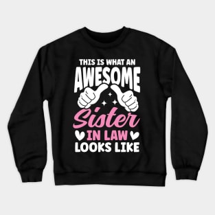 This is What An Awesome Sister In Law Crewneck Sweatshirt